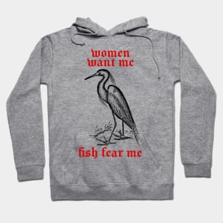 Women Want Me - Fish Fear Me Hoodie